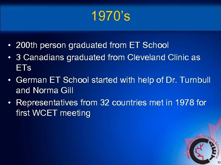 1970’s • 200 th person graduated from ET School • 3 Canadians graduated from