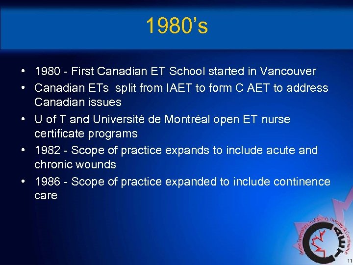 1980’s • 1980 - First Canadian ET School started in Vancouver • Canadian ETs