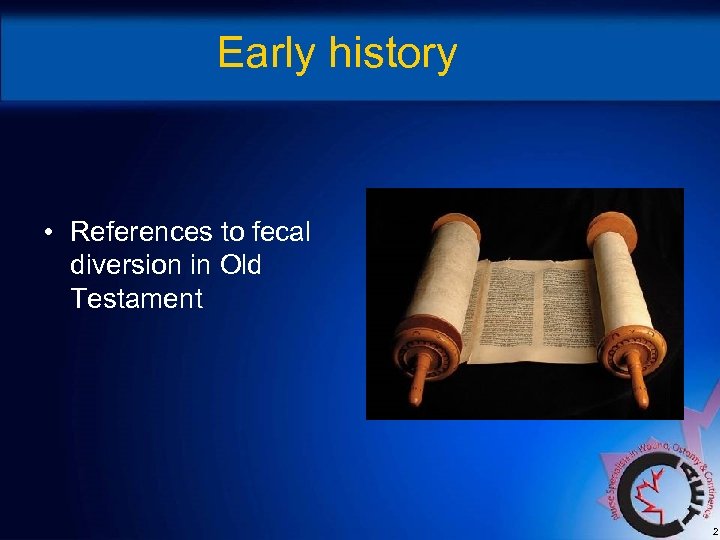 Early history • References to fecal diversion in Old Testament 2 
