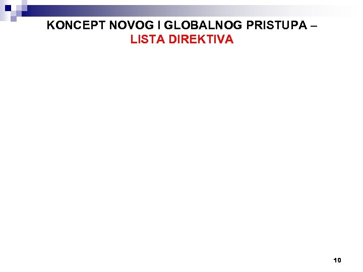 KONCEPT NOVOG I GLOBALNOG PRISTUPA – LISTA DIREKTIVA 10 