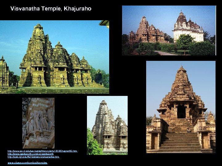 Visvanatha Temple, Khajuraho http: //www. accd. edu/sac/vat/arthistory/arts 1303/Chapter 6 G. htm http: //www. wadsworth.