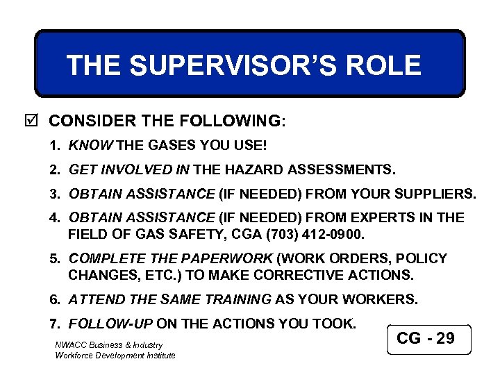 THE SUPERVISOR’S ROLE þ CONSIDER THE FOLLOWING: 1. KNOW THE GASES YOU USE! 2.
