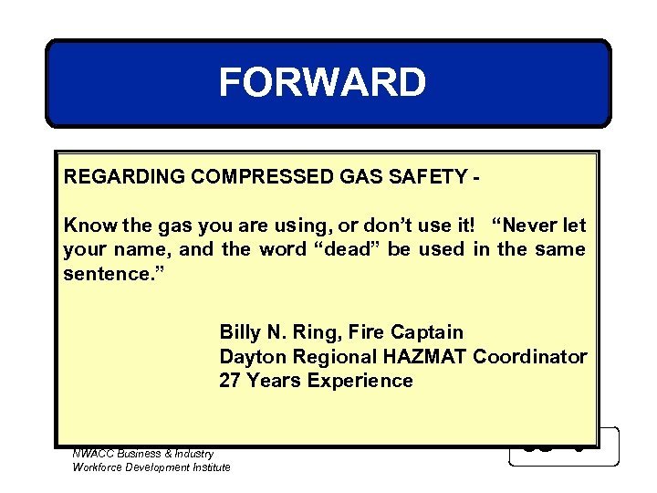 FORWARD REGARDING COMPRESSED GAS SAFETY Know the gas you are using, or don’t use