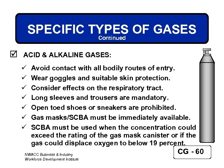 SPECIFIC TYPES OF GASES Continued þ ACID & ALKALINE GASES: ü ü ü ü