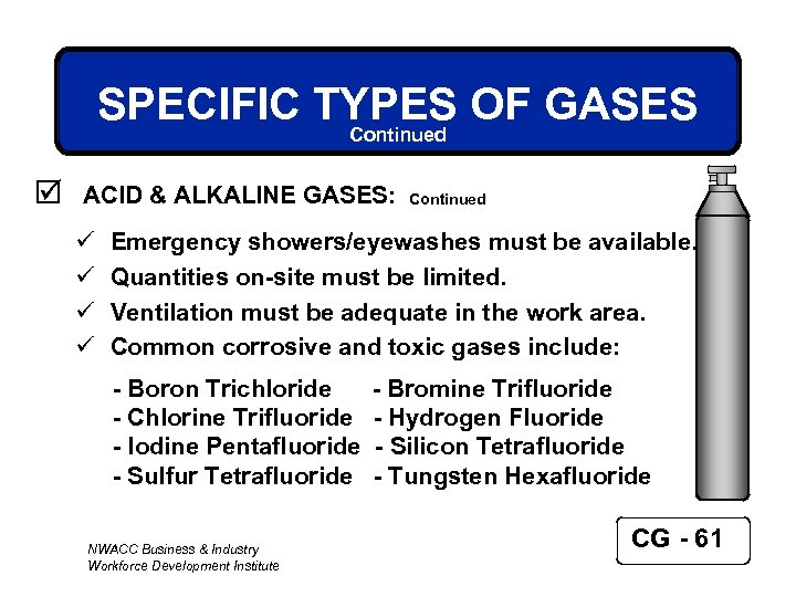 SPECIFIC TYPES OF GASES Continued þ ACID & ALKALINE GASES: ü ü Continued Emergency