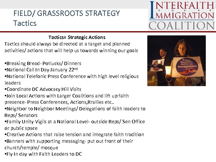 FIELD/ GRASSROOTS STRATEGY Tactics= Strategic Actions Tactics should always be directed at a target