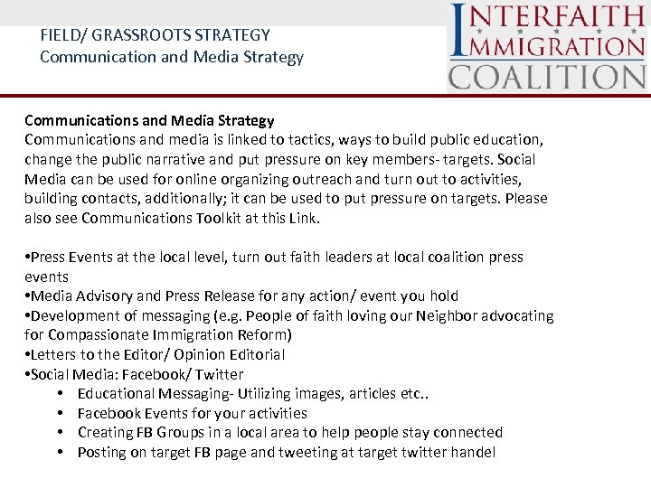 FIELD/ GRASSROOTS STRATEGY Communication and Media Strategy Communications and media is linked to tactics,