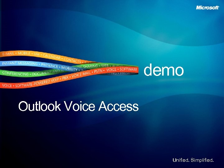 demo Outlook Voice Access Unified. Simplified. 