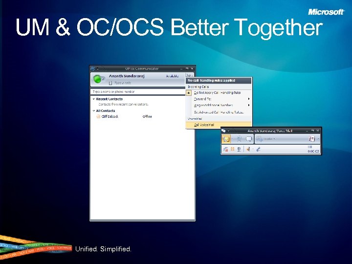 UM & OC/OCS Better Together Unified. Simplified. 