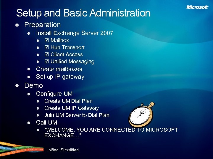 Setup and Basic Administration Preparation Install Exchange Server 2007 Mailbox Hub Transport Client Access