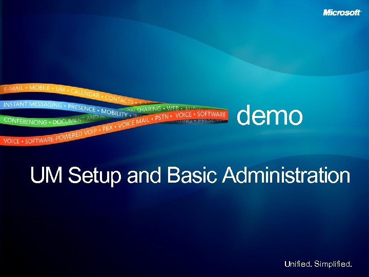 demo UM Setup and Basic Administration Unified. Simplified. 