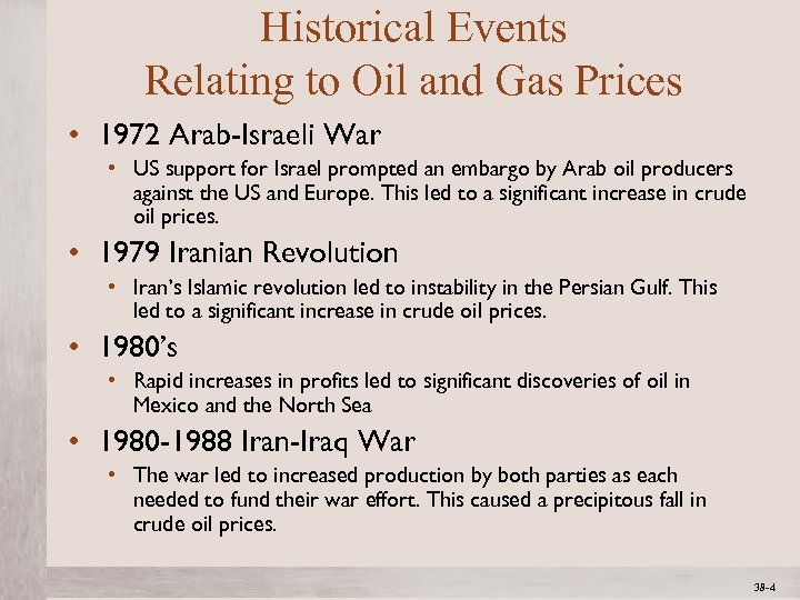 Historical Events Relating to Oil and Gas Prices • 1972 Arab-Israeli War • US