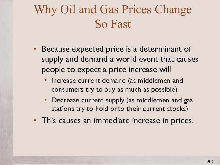 Why Oil and Gas Prices Change So Fast • Because expected price is a