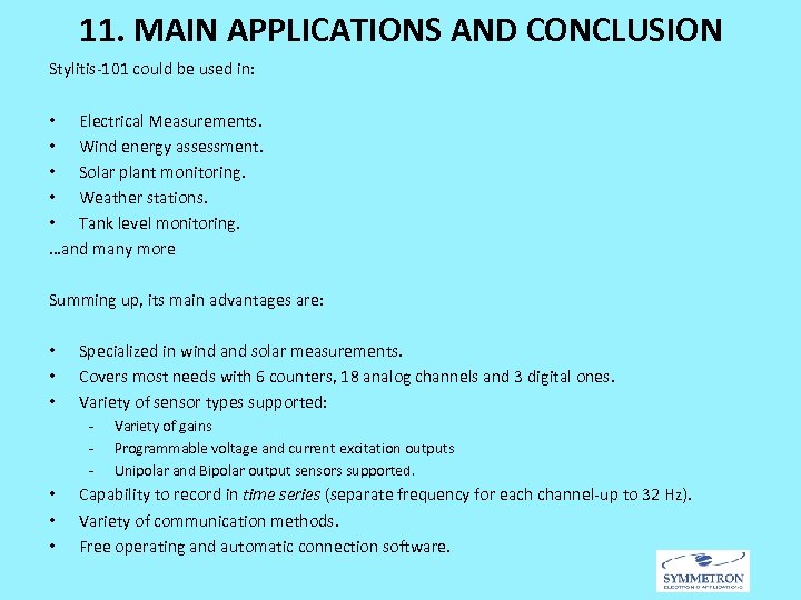 11. MAIN APPLICATIONS AND CONCLUSION Stylitis-101 could be used in: • Electrical Measurements. •