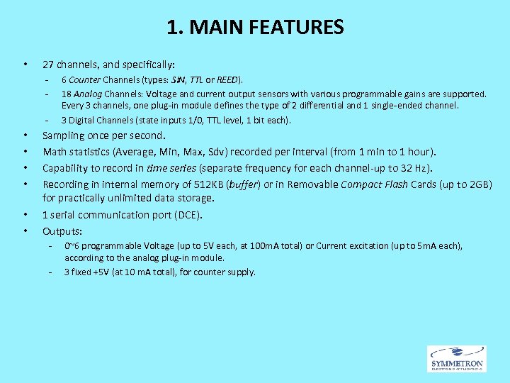 1. MAIN FEATURES • 27 channels, and specifically: - 6 Counter Channels (types: SIN,