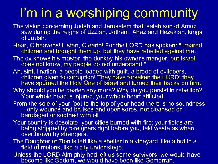 I’m in a worshiping community The vision concerning Judah and Jerusalem that Isaiah son