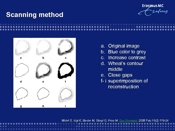 Scanning method a. b. c. d. Original image Blue color to grey Increase contrast