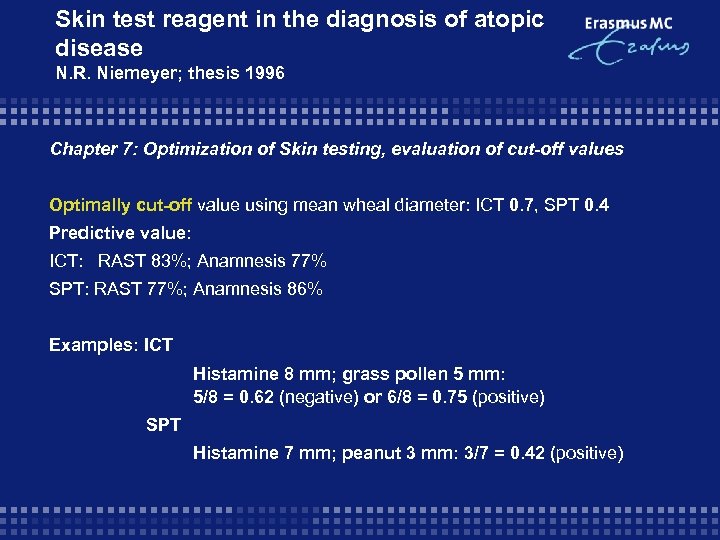 Skin test reagent in the diagnosis of atopic disease N. R. Niemeyer; thesis 1996