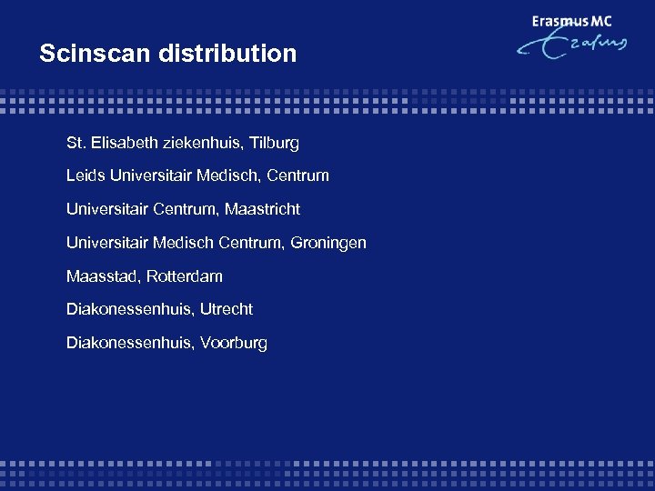 Scinscan distribution St. Elisabeth ziekenhuis, Tilburg Leids Universitair Medisch, Centrum Universitair Centrum, Maastricht Universitair