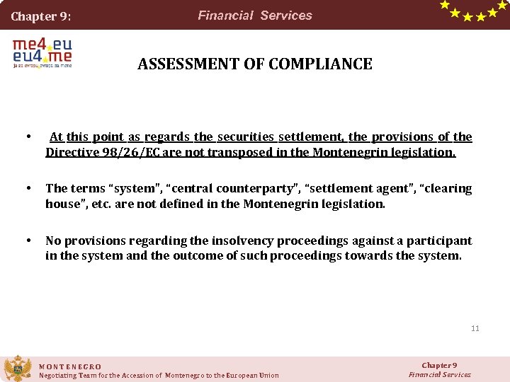 Chapter 9: Financial Services ASSESSMENT OF COMPLIANCE • At this point as regards the