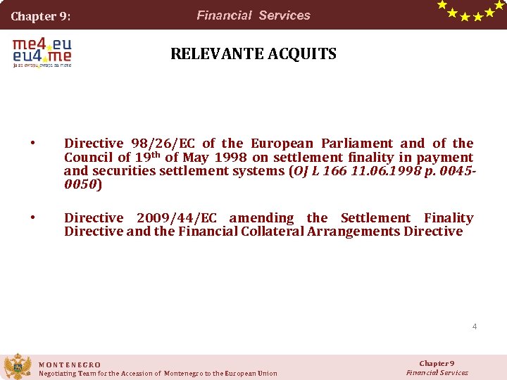 Chapter 9: Financial Services RELEVANTE ACQUITS • Directive 98/26/EC of the European Parliament and