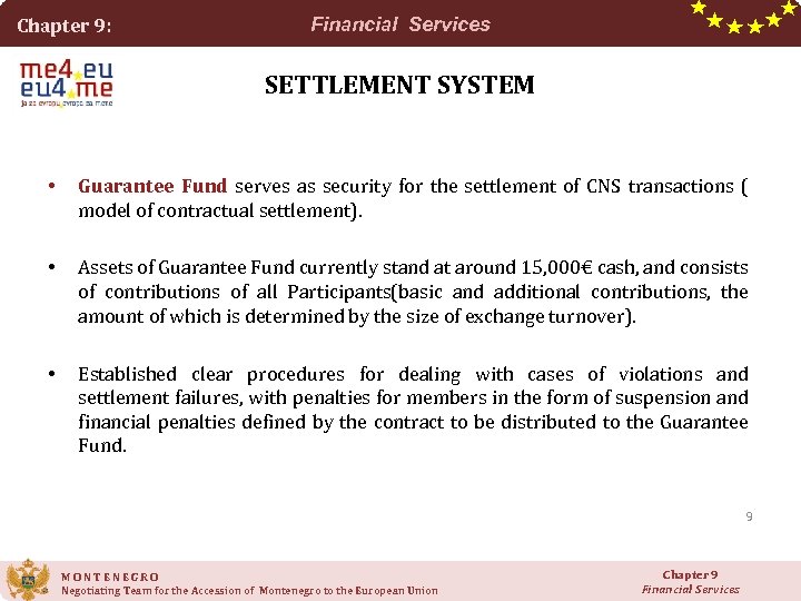 Chapter 9: Financial Services SETTLEMENT SYSTEM • Guarantee Fund serves as security for the