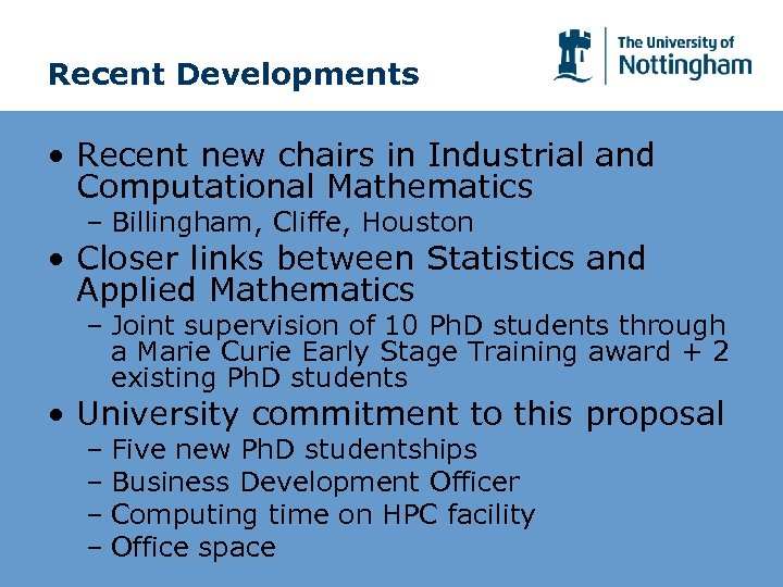 Recent Developments • Recent new chairs in Industrial and Computational Mathematics – Billingham, Cliffe,