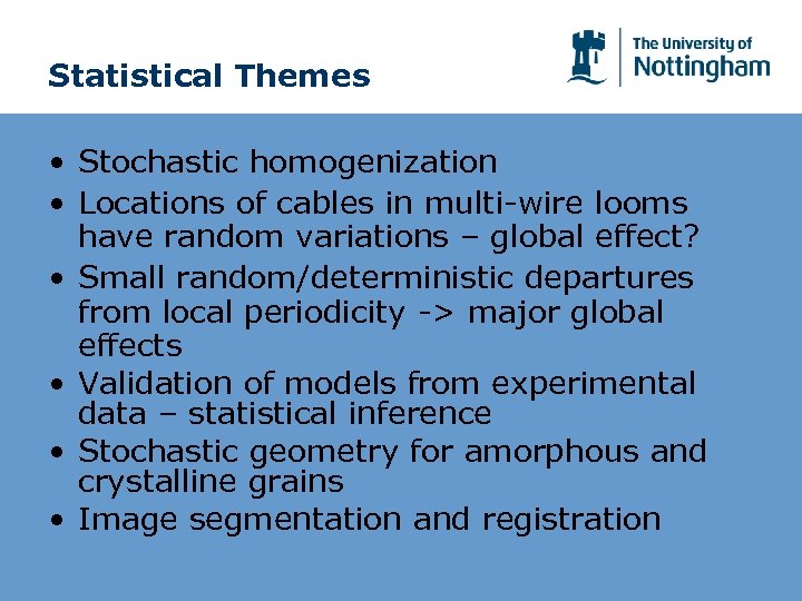 Statistical Themes • Stochastic homogenization • Locations of cables in multi-wire looms have random