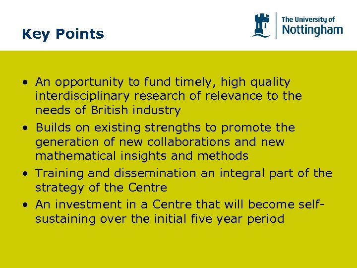 Key Points • An opportunity to fund timely, high quality interdisciplinary research of relevance