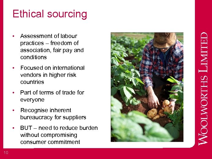 Ethical sourcing • Assessment of labour practices – freedom of association, fair pay and