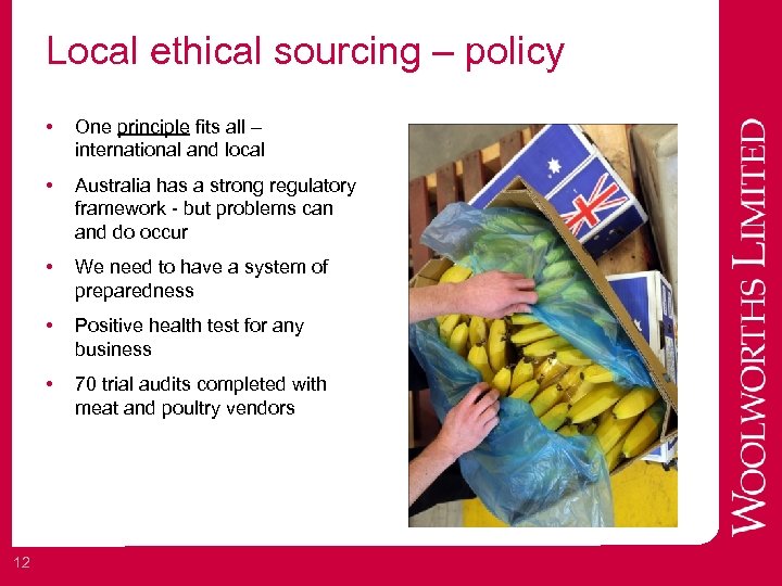 Local ethical sourcing – policy • • Australia has a strong regulatory framework -