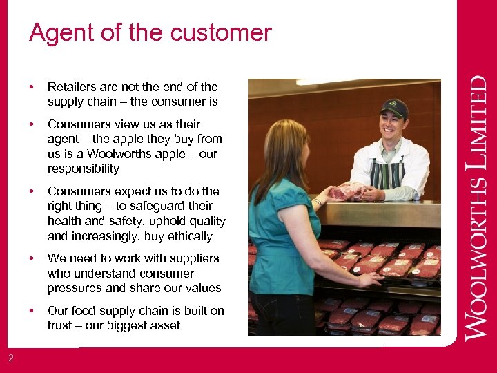 Agent of the customer • • Consumers view us as their agent – the