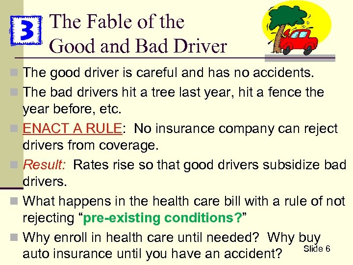 The Fable of the Good and Bad Driver n The good driver is careful