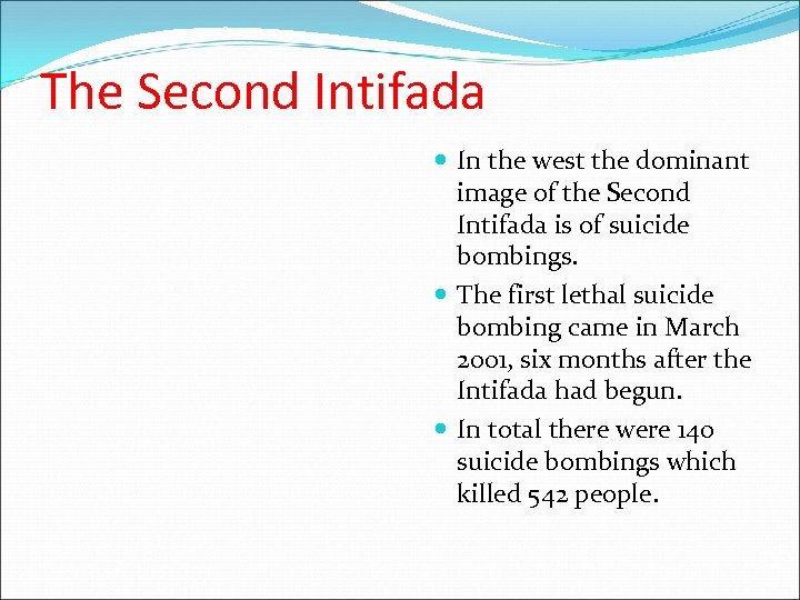 The Second Intifada In the west the dominant image of the Second Intifada is