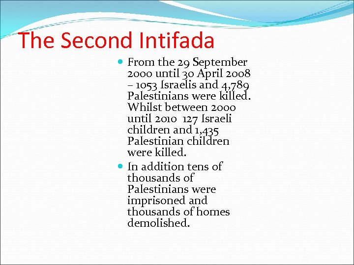 The Second Intifada From the 29 September 2000 until 30 April 2008 – 1053