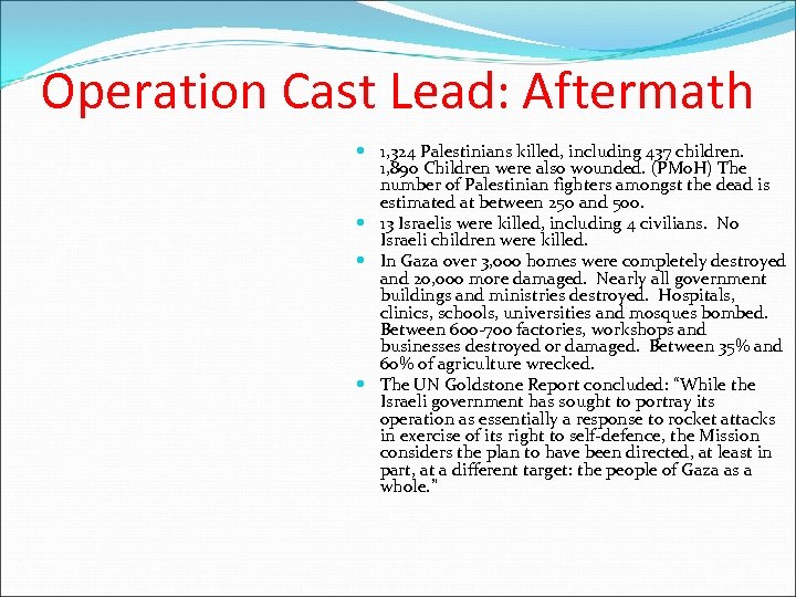 Operation Cast Lead: Aftermath 1, 324 Palestinians killed, including 437 children. 1, 890 Children
