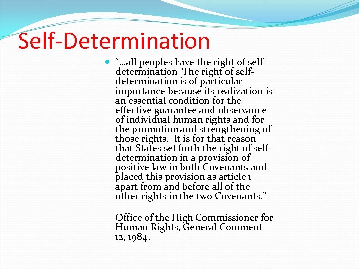 Self-Determination “…all peoples have the right of selfdetermination. The right of selfdetermination is of