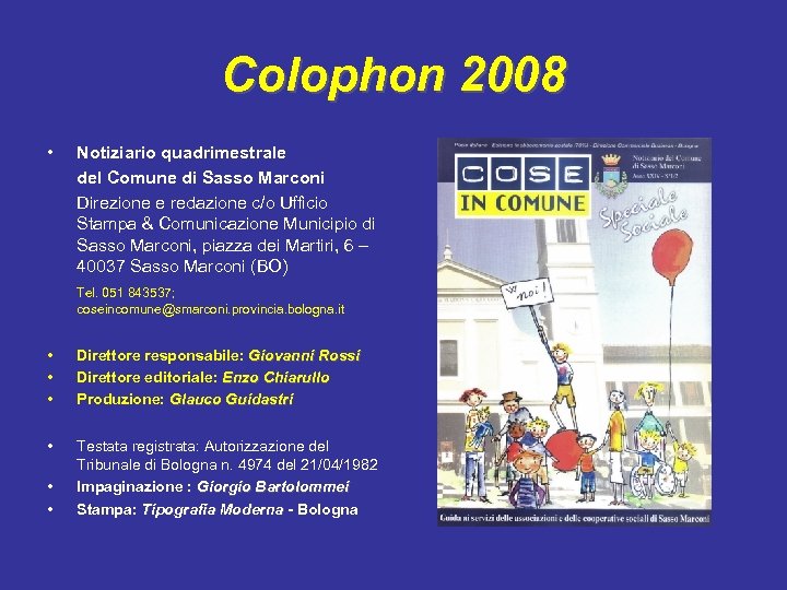 Colophon 2008 • Notiziario quadrimestrale del Comune di Sasso Marconi Direzione e redazione c/o