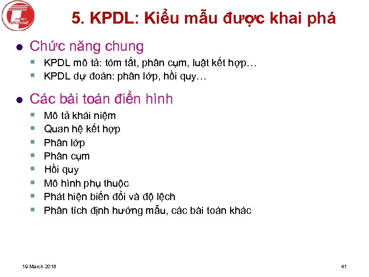 5. KPDL: Kiểu mẫu được khai phá l Chức năng chung § KPDL mô