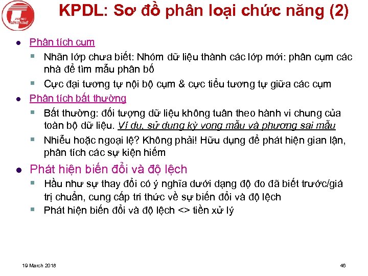 KPDL: Sơ đồ phân loại chức năng (2) l Phân tích cụm § Nhãn