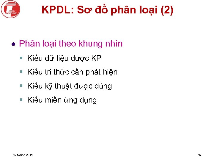 KPDL: Sơ đồ phân loại (2) l Phân loại theo khung nhìn § Kiểu