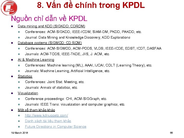 8. Vấn đề chính trong KPDL Nguồn chỉ dẫn về KPDL l Data mining