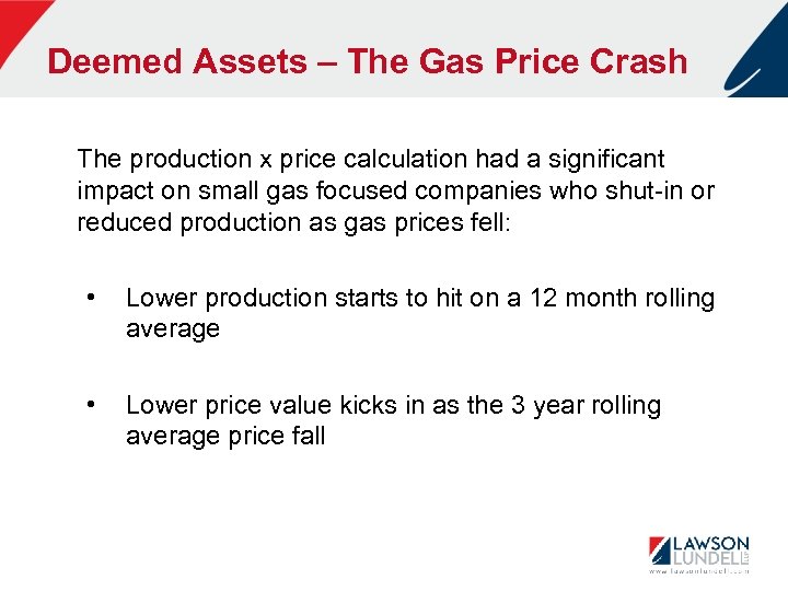 Deemed Assets – The Gas Price Crash The production x price calculation had a