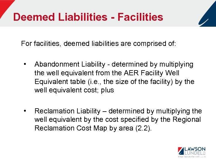 Deemed Liabilities - Facilities For facilities, deemed liabilities are comprised of: • Abandonment Liability