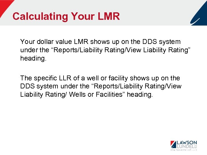 Calculating Your LMR Your dollar value LMR shows up on the DDS system under