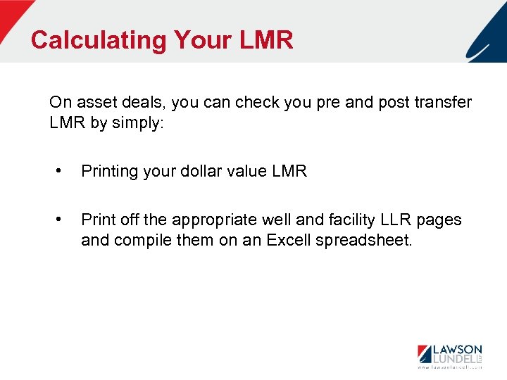 Calculating Your LMR On asset deals, you can check you pre and post transfer