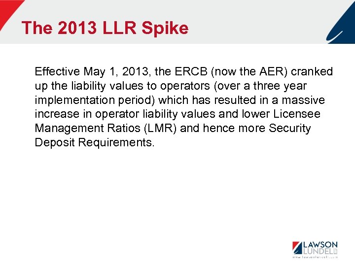 The 2013 LLR Spike Effective May 1, 2013, the ERCB (now the AER) cranked