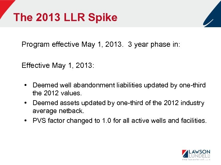 The 2013 LLR Spike Program effective May 1, 2013. 3 year phase in: Effective