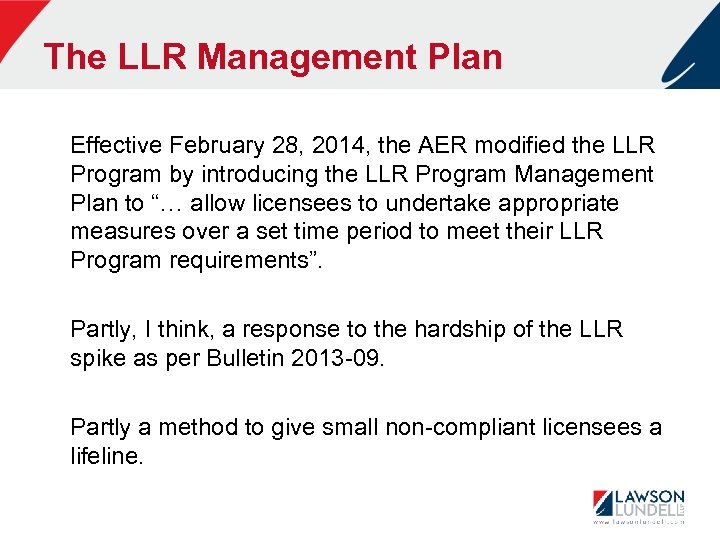 The LLR Management Plan Effective February 28, 2014, the AER modified the LLR Program