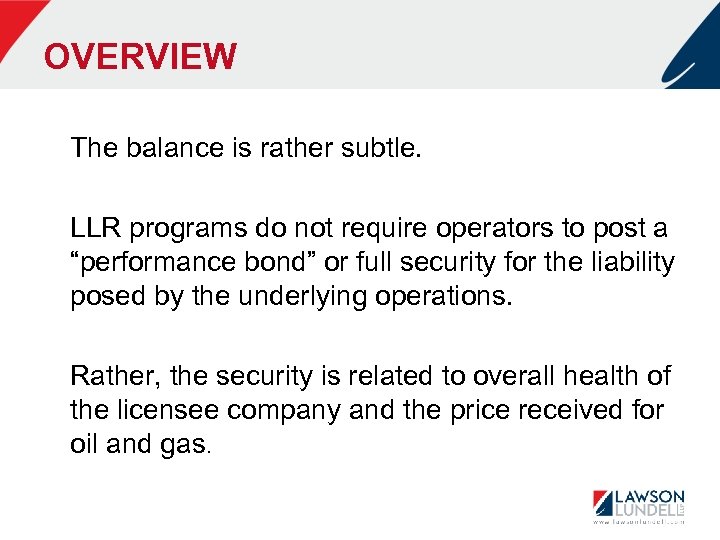 OVERVIEW The balance is rather subtle. LLR programs do not require operators to post